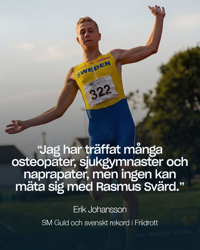 Erik Johansson, SM-guld och svenskt rekord i friidrott: ”Jag har träffat många osteopater, sjukgymnaster och naprapater, men ingen kan mäta sig med Rasmus Svärd.”