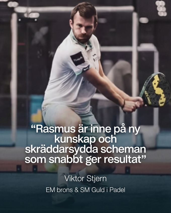 Viktor Stjern, EM-brons och SM-guld i padel: ”Rasmus är inne på ny kunskap och skräddarsydda scheman som snabbt ger resultat.”